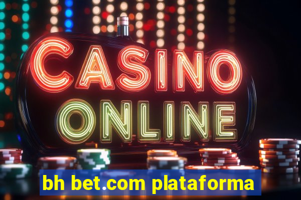 bh bet.com plataforma